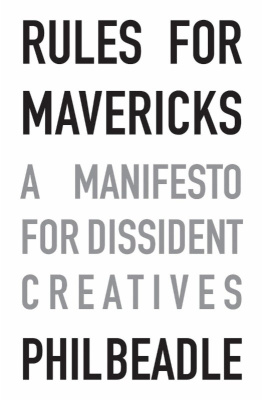 Phil Beadle - Rules for Mavericks: A Manifesto for Dissident Creatives