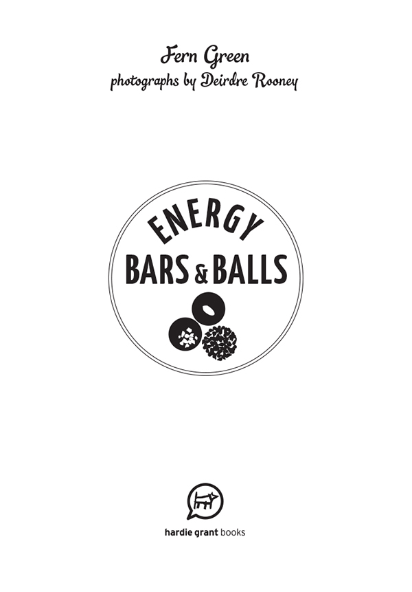 CONTENTS Energy balls and bars are the number one snack They are full of - photo 3