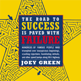 Green - The road to success is paved with failure: hundreds of famous people who triumphed over inauspicious beginnings, crushing rejections, humiliating defeats, and other speed bumps along lifes highway