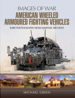 Green Michael - American wheeled armoured fighting vehicles: rare photographs from wartime archives