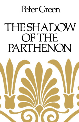 Green - The shadow of the Parthenon: studies in ancient history and literature