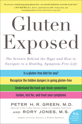 Green Peter H. R. Gluten exposed: the science behind the hype and how to navigate to a healthy, symptom-free life