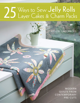 Greenberg - 25 Ways to Sew Jelly Rolls, Layer Cakes & Charm Packs