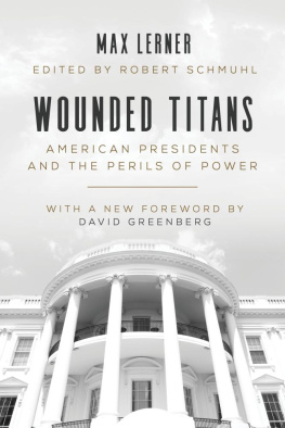 Greenberg David - Wounded titans: American presidents and the perils of power