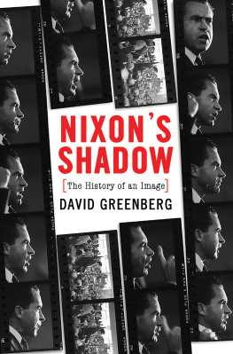 Greenberg David - Nixons shadow: the history of an image