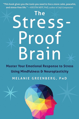 Greenberg - The stress-proof brain: master your emotional response to stress using mindfulness and neuroplasticity