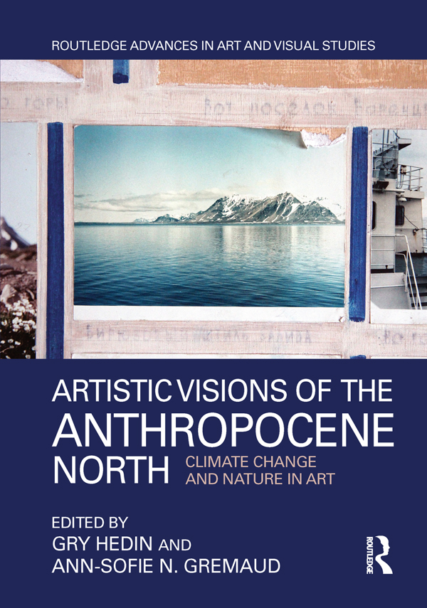 Artistic Visions of the Anthropocene North In the era of the Anthropocene - photo 1