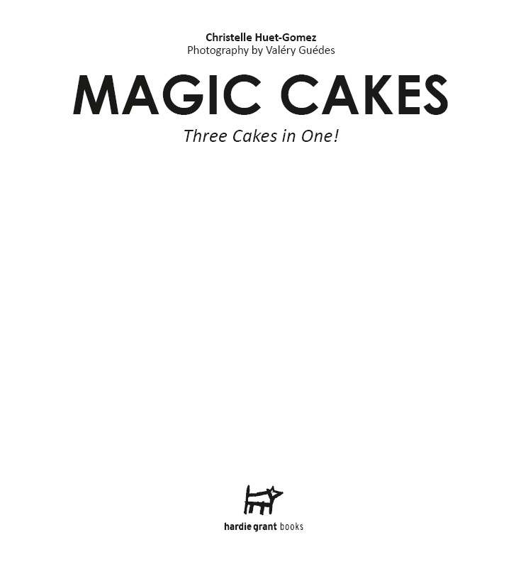 Contents What does a cake contain to deserve the name magic Magic cakes are - photo 2