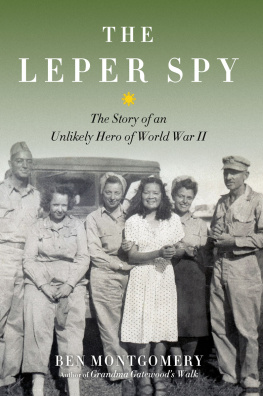 Guerrero Josefina The Leper Spy: the Story of an Unlikely Hero of World War II