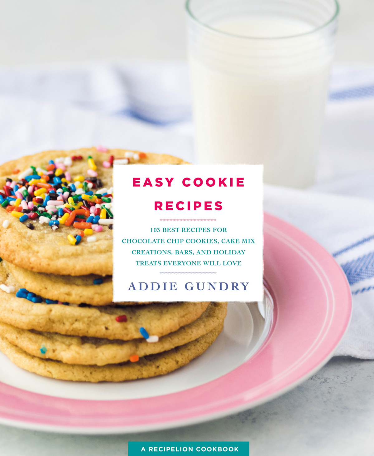 Easy Cookie Recipes 103 Best Recipes for Chocolate Chip Cookies Cake Mix - photo 1