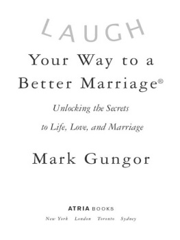 Gungor - Laugh your way to a better marriage: unlocking the secrets to life, love, and marriage
