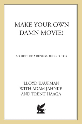 Gunn James Make your own damn movie!: secrets of a renegade director