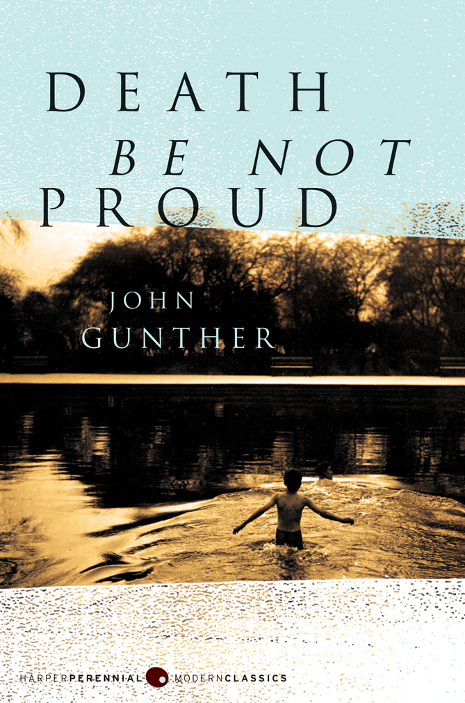 In Memoriam JOHN GUNTHER JUNIOR 1929-1947 Death be not proud though - photo 1