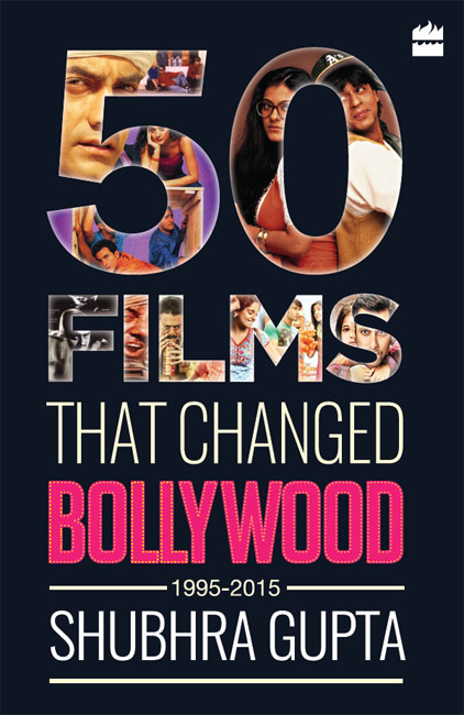 50 Films That Changed Bollywood 1995-2015 - image 1