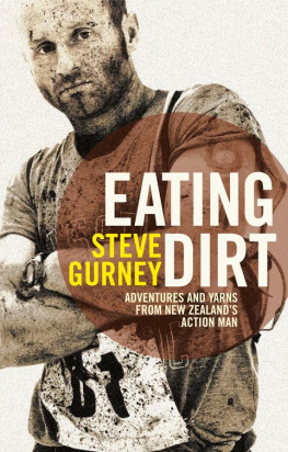 Gurney - Eating Dirt: Adventures and Yarns from New Zealands Action Man