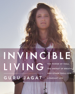 Guru Jagat - Invincible living: practical yoga for every body