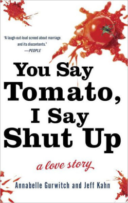 Gurwitch Annabelle You Say Tomato, I Say Shut Up: A Love Story