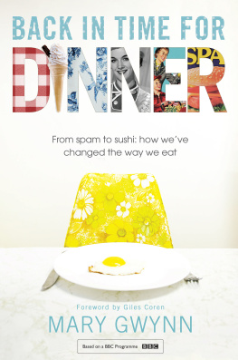 Gwynn Back in time for dinner: from spam to sushi: how weve changed the way we eat