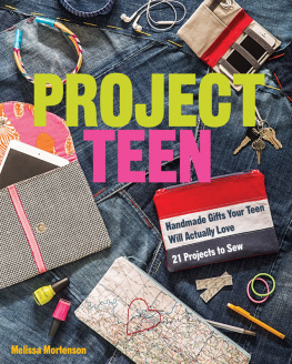 Gyulai Monica - Project teen: handmade gifts your teen will actually love: 21 projects to sew