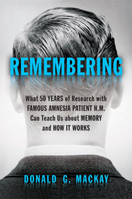 H. M. - Remembering: what 50 years of research with famous amnesia patient H.M. can teach us about memory and how it works