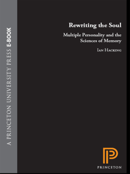 Hacking Rewriting the soul multiple personality and the sciences of memory