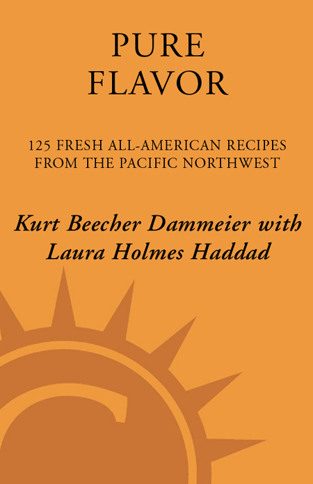 Pure flavor 125 fresh all-American recipes from the Pacific Northwest - photo 1