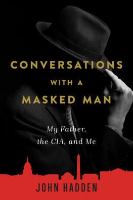 Hadden - Conversations with a masked man my father, the CIA, and me