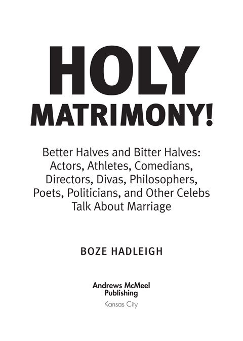 HOLY MATRIMONY Copyright 2003 by Boze Hadleigh All rights reserved No part - photo 2