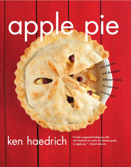 Haedrich - Apple pie perfect: 100 delicious and decidedly different recipes for Americas favorite pie