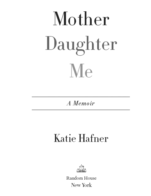 Mother Daughter Me is a work of nonfiction Some names and identifying details - photo 2