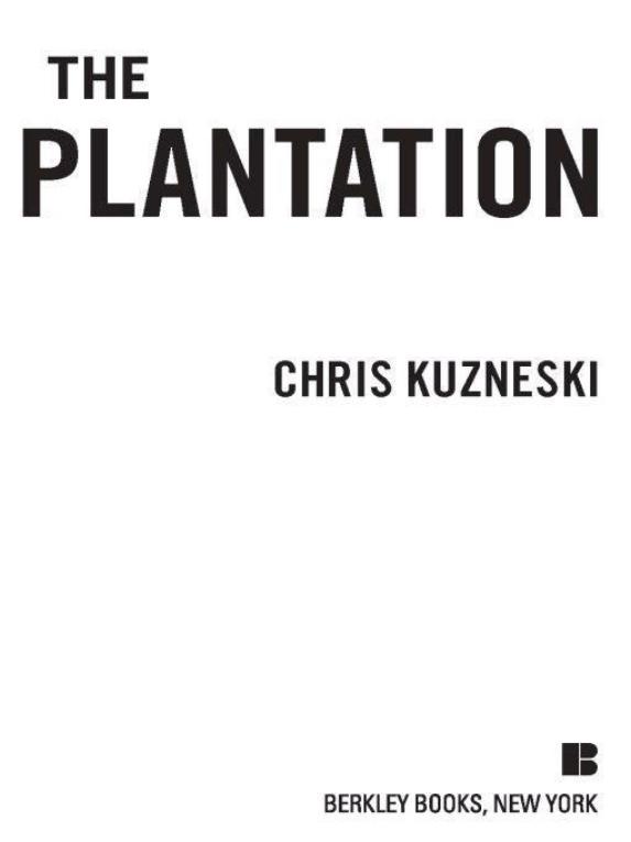 The Plantation Chris Kuzneski Penguin Group USA Table of Contents - photo 1