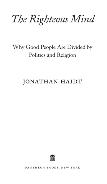 Copyright 2012 by Jonathan Haidt All rights reserved Published in the United - photo 2