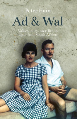 Hain Walter - Ad & Wal: Values, Duty, Sacrifice in Apartheid South Africa