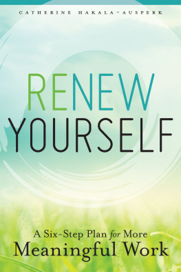 Hakala-Ausperk - Renew yourself: a six-step plan for more meaningful work