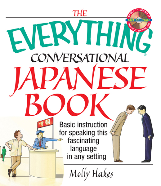 The Everything conversational Japanese book basic instructions for speaking this fascinating language in any setting - image 1