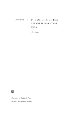 Hakim The origins of the Lebanese national idea, 1840-1920