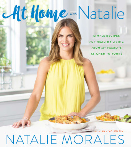 Hale Alanna - At home with Natalie: simple recipes for healthy living from my familys kitchen to yours