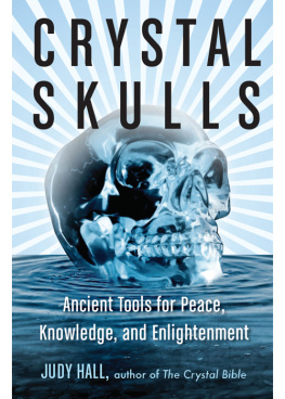 Hall - Crystal Skulls: Ancient Tools for Peace, Knowledge, and Enlightenment