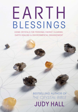 Hall - Earth blessings: using crystals for personal energy clearing, earth healing and environmental enhancement