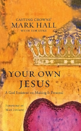 Hall Mark Your own Jesus: a God insistent on making it personal