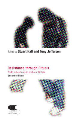 Hall - Resistance through rituals: youth subcultures in post-war Britain