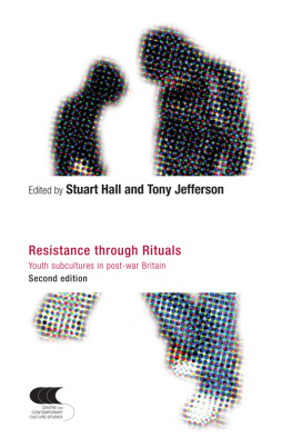 Hall Resistance through rituals: youth subcultures in post-war Britain