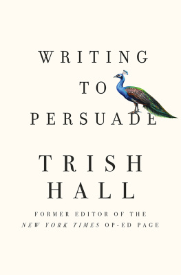 Hall - Writing to persuade: how to bring people over to your side