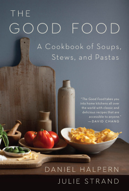 Halpern Daniel - The good food a cookbook of soups, stews, and pastas