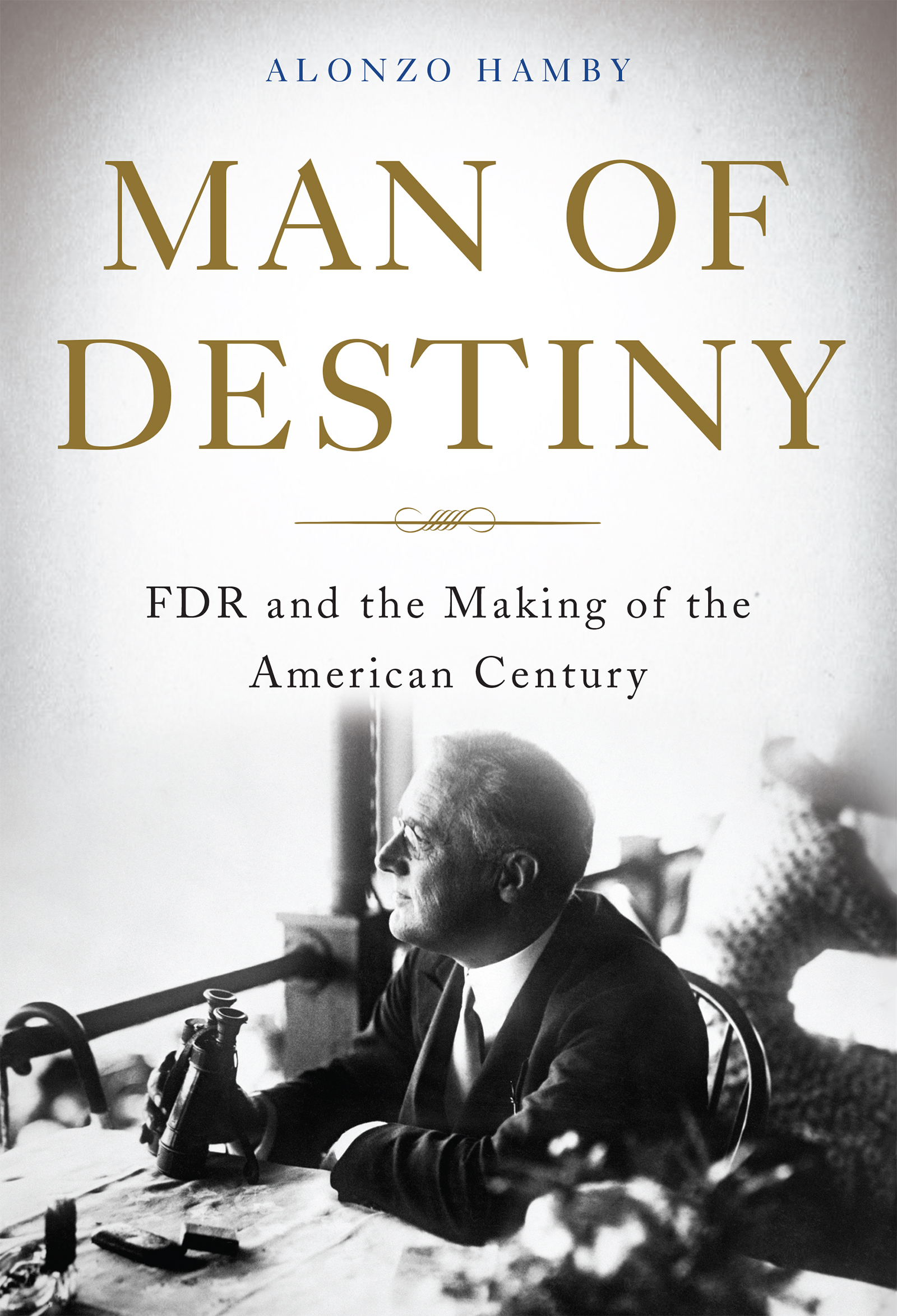 Advance Praise for Man of Destiny No one has written with greater authority on - photo 1