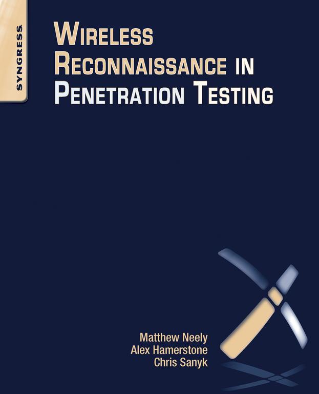 Wireless Reconnaissance in Penetration Testing Matthew Neely Alex Hamerstone - photo 1