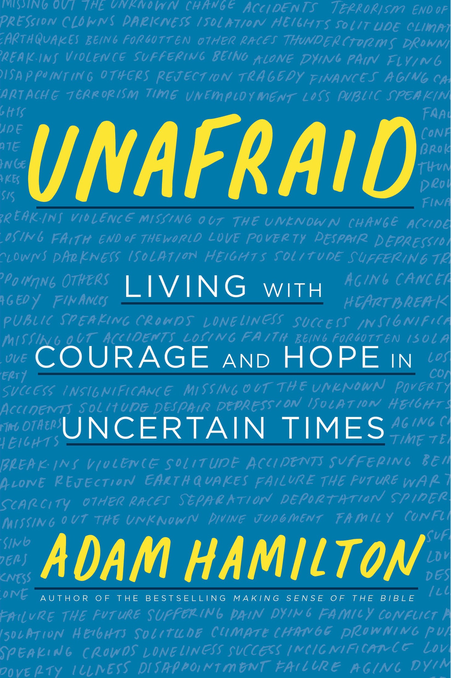 PRAISE FOR UNAFRAID I want every American to read Adam Hamiltons Unafraid - photo 1