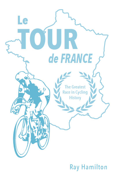 LE TOUR DE FRANCE Copyright Ray Hamilton 2013 Illustrations Shutterstock - photo 2