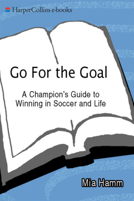 Hamm - Go for the goal: a champions guide to winning in soccer and life