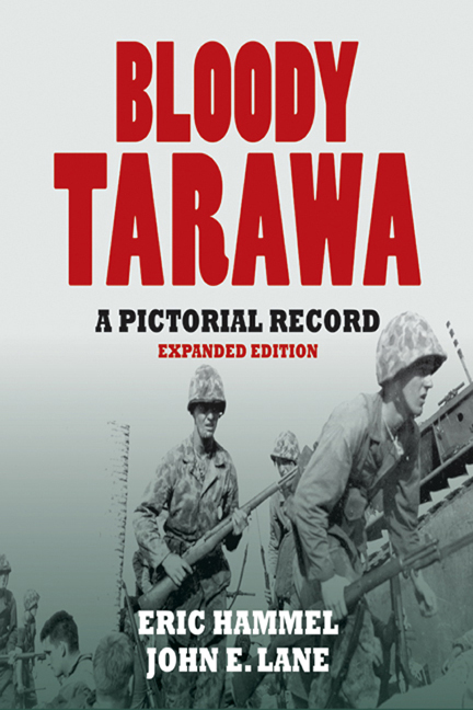 BLOODY TARAWA Eric Hammel and John E Lane With 307 photos and combat - photo 1